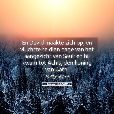 Picture 05 - 1 Samuël 21:10 NLD - En David maakte zich op, en vluchtte te dien dage - Bible Verse Picture