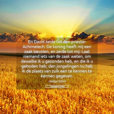Picture 05 - 1 Samuël 21:2 NLD - En David zeide tot den priester Achimelech: De - Bible Verse Picture