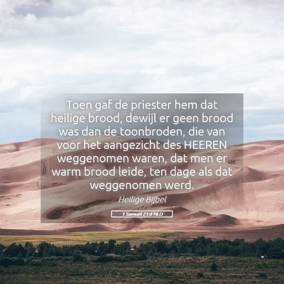 Picture 05 - 1 Samuël 21:6 NLD - Toen gaf de priester hem dat heilige brood, - Bible Verse Picture