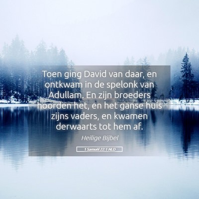 Picture 05 - 1 Samuël 22:1 NLD - Toen ging David van daar, en ontkwam in de - Bible Verse Picture