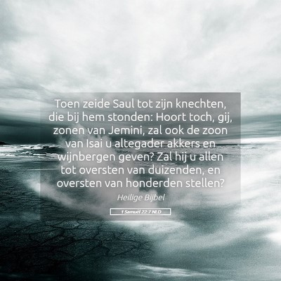 Picture 05 - 1 Samuël 22:7 NLD - Toen zeide Saul tot zijn knechten, die bij hem - Bible Verse Picture