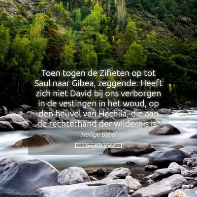Picture 05 - 1 Samuël 23:19 NLD - Toen togen de Zifieten op tot Saul naar Gibea, - Bible Verse Picture
