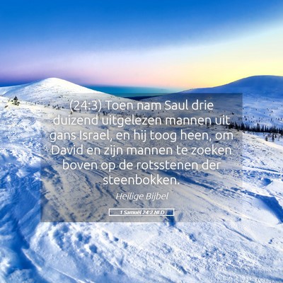 Picture 05 - 1 Samuël 24:2 NLD - (24:3) Toen nam Saul drie duizend uitgelezen - Bible Verse Picture