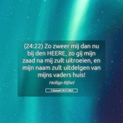Picture 05 - 1 Samuël 24:21 NLD - (24:22) Zo zweer mij dan nu bij den HEERE, zo gij - Bible Verse Picture