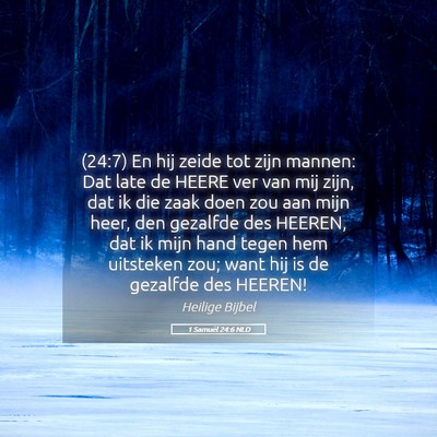 Picture 05 - 1 Samuël 24:6 NLD - (24:7) En hij zeide tot zijn mannen: Dat late de - Bible Verse Picture