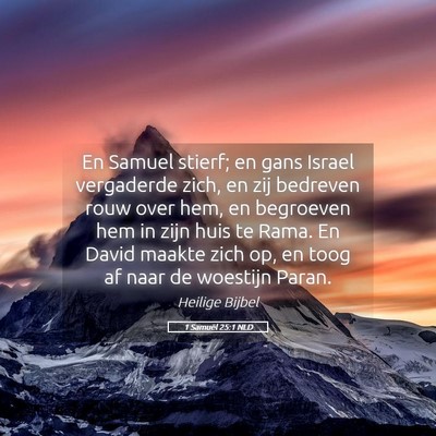 Picture 05 - 1 Samuël 25:1 NLD - En Samuel stierf; en gans Israel vergaderde zich, - Bible Verse Picture