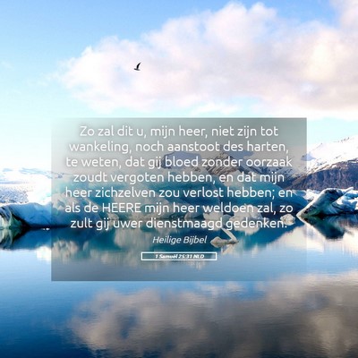 Picture 05 - 1 Samuël 25:31 NLD - Zo zal dit u, mijn heer, niet zijn tot wankeling, - Bible Verse Picture