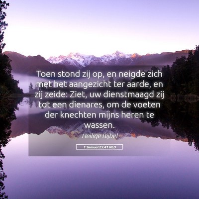 Picture 05 - 1 Samuël 25:41 NLD - Toen stond zij op, en neigde zich met het - Bible Verse Picture