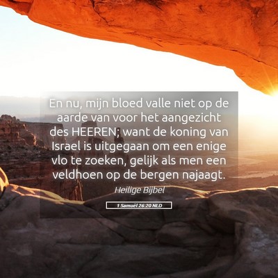 Picture 05 - 1 Samuël 26:20 NLD - En nu, mijn bloed valle niet op de aarde van voor - Bible Verse Picture