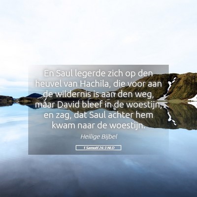 Picture 05 - 1 Samuël 26:3 NLD - En Saul legerde zich op den heuvel van Hachila, - Bible Verse Picture