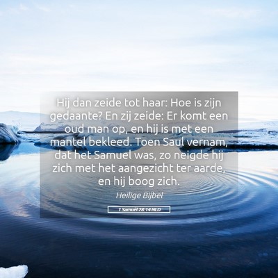Picture 05 - 1 Samuël 28:14 NLD - Hij dan zeide tot haar: Hoe is zijn gedaante? En - Bible Verse Picture