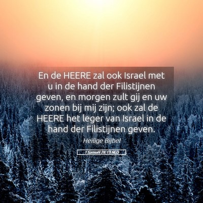Picture 05 - 1 Samuël 28:19 NLD - En de HEERE zal ook Israel met u in de hand der - Bible Verse Picture