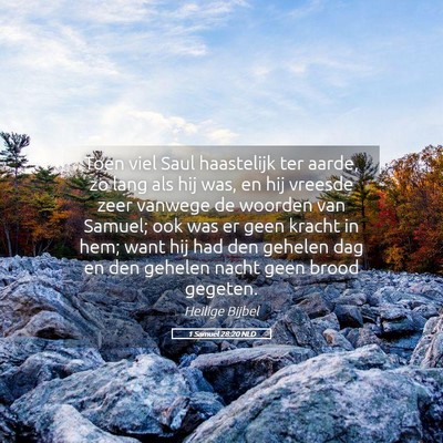 Picture 05 - 1 Samuël 28:20 NLD - Toen viel Saul haastelijk ter aarde, zo lang als - Bible Verse Picture