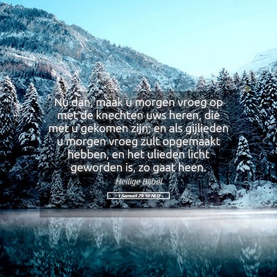 Picture 05 - 1 Samuël 29:10 NLD - Nu dan, maak u morgen vroeg op met de knechten - Bible Verse Picture