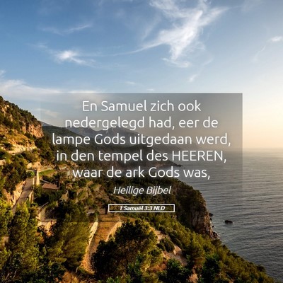 Picture 05 - 1 Samuël 3:3 NLD - En Samuel zich ook nedergelegd had, eer de lampe - Bible Verse Picture
