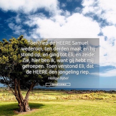 Picture 05 - 1 Samuël 3:8 NLD - Toen riep de HEERE Samuel wederom, ten derden - Bible Verse Picture