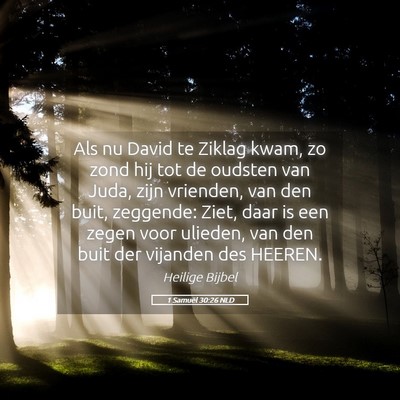 Picture 05 - 1 Samuël 30:26 NLD - Als nu David te Ziklag kwam, zo zond hij tot de - Bible Verse Picture