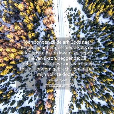 Picture 05 - 1 Samuël 5:10 NLD - Toen zonden zij de ark Gods naar Ekron; maar het - Bible Verse Picture