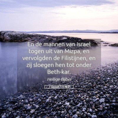 Picture 05 - 1 Samuël 7:11 NLD - En de mannen van Israel togen uit van Mizpa, en - Bible Verse Picture