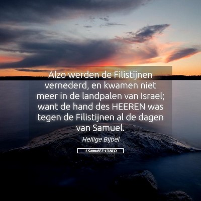 Picture 05 - 1 Samuël 7:13 NLD - Alzo werden de Filistijnen vernederd, en kwamen - Bible Verse Picture