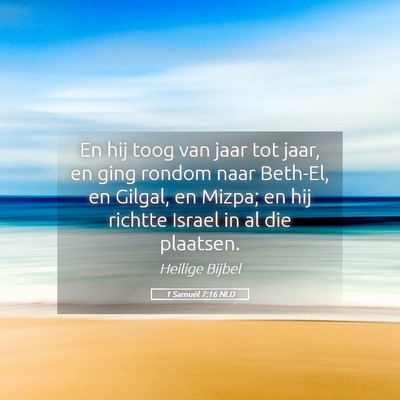 Picture 05 - 1 Samuël 7:16 NLD - En hij toog van jaar tot jaar, en ging rondom - Bible Verse Picture