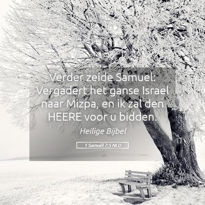Picture 05 - 1 Samuël 7:5 NLD - Verder zeide Samuel: Vergadert het ganse Israel - Bible Verse Picture