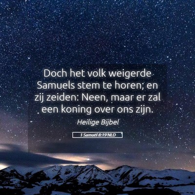 Picture 05 - 1 Samuël 8:19 NLD - Doch het volk weigerde Samuels stem te horen; en - Bible Verse Picture