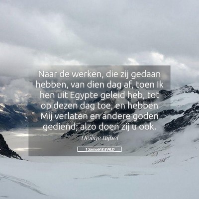 Picture 05 - 1 Samuël 8:8 NLD - Naar de werken, die zij gedaan hebben, van dien - Bible Verse Picture