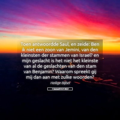 Picture 05 - 1 Samuël 9:21 NLD - Toen antwoordde Saul, en zeide: Ben ik niet een - Bible Verse Picture