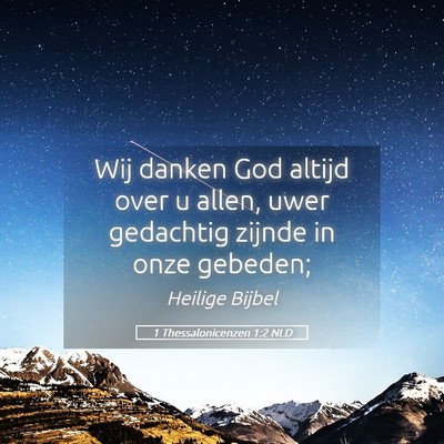Picture 05 - 1 Thessalonicenzen 1:2 NLD - Wij danken God altijd over u allen, uwer - Bible Verse Picture