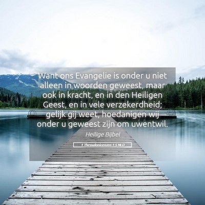 Picture 05 - 1 Thessalonicenzen 1:5 NLD - Want ons Evangelie is onder u niet alleen in - Bible Verse Picture