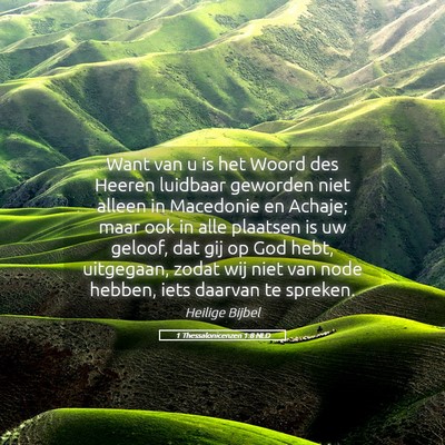 Picture 05 - 1 Thessalonicenzen 1:8 NLD - Want van u is het Woord des Heeren luidbaar - Bible Verse Picture
