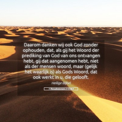 Picture 05 - 1 Thessalonicenzen 2:13 NLD - Daarom danken wij ook God zonder ophouden, dat, - Bible Verse Picture