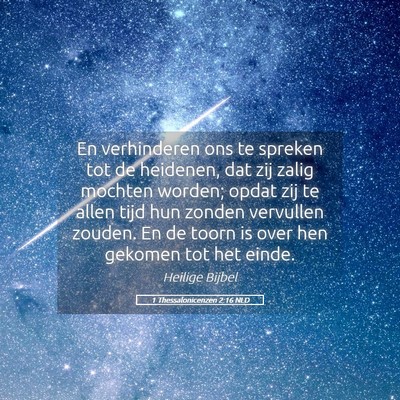 Picture 05 - 1 Thessalonicenzen 2:16 NLD - En verhinderen ons te spreken tot de heidenen, - Bible Verse Picture