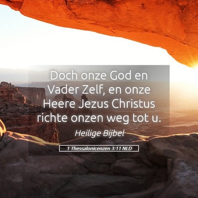 Picture 05 - 1 Thessalonicenzen 3:11 NLD - Doch onze God en Vader Zelf, en onze Heere Jezus - Bible Verse Picture