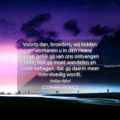Picture 05 - 1 Thessalonicenzen 4:1 NLD - Voorts dan, broeders, wij bidden en vermanen u in - Bible Verse Picture