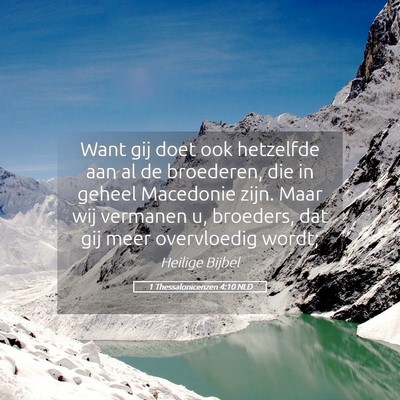 Picture 05 - 1 Thessalonicenzen 4:10 NLD - Want gij doet ook hetzelfde aan al de broederen, - Bible Verse Picture