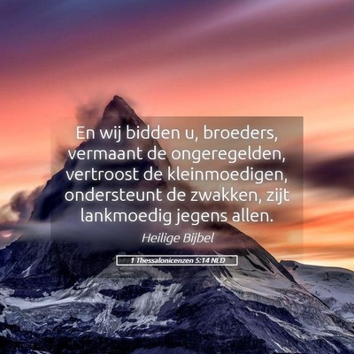 Picture 05 - 1 Thessalonicenzen 5:14 NLD - En wij bidden u, broeders, vermaant de - Bible Verse Picture
