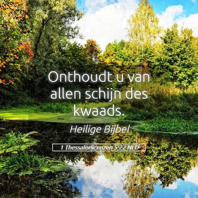 Picture 05 - 1 Thessalonicenzen 5:22 NLD - Onthoudt u van allen schijn des - Bible Verse Picture
