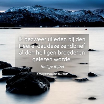 Picture 05 - 1 Thessalonicenzen 5:27 NLD - Ik bezweer ulieden bij den Heere, dat deze - Bible Verse Picture
