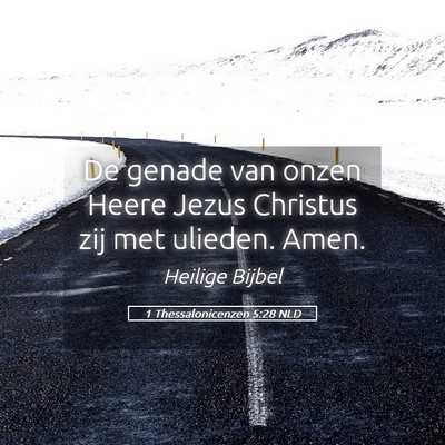 Picture 05 - 1 Thessalonicenzen 5:28 NLD - De genade van onzen Heere Jezus Christus zij met - Bible Verse Picture