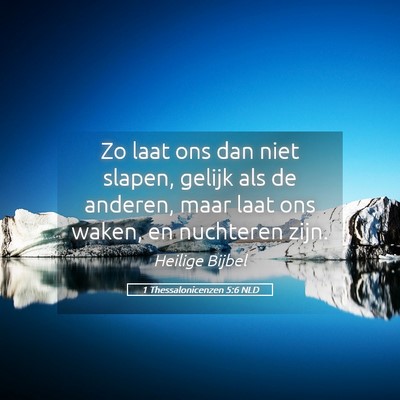 Picture 05 - 1 Thessalonicenzen 5:6 NLD - Zo laat ons dan niet slapen, gelijk als de - Bible Verse Picture