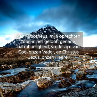 Picture 05 - 1 Timotheüs 1:2 NLD - Aan Timotheus, mijn oprechten zoon in het geloof; - Bible Verse Picture