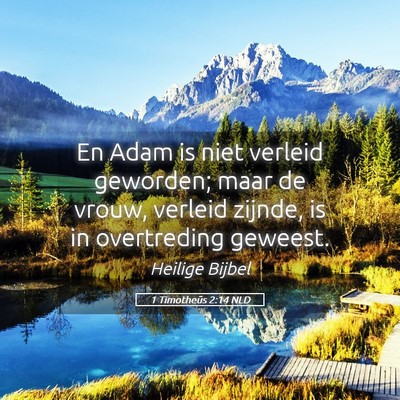 Picture 05 - 1 Timotheüs 2:14 NLD - En Adam is niet verleid geworden; maar de vrouw, - Bible Verse Picture