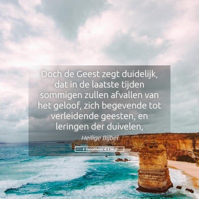 Picture 05 - 1 Timotheüs 4:1 NLD - Doch de Geest zegt duidelijk, dat in de laatste - Bible Verse Picture