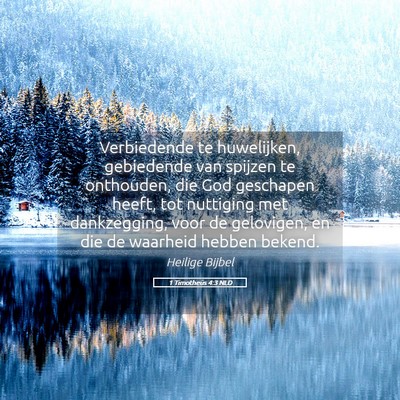 Picture 05 - 1 Timotheüs 4:3 NLD - Verbiedende te huwelijken, gebiedende van spijzen - Bible Verse Picture