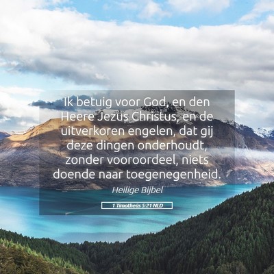 Picture 05 - 1 Timotheüs 5:21 NLD - Ik betuig voor God, en den Heere Jezus Christus, - Bible Verse Picture