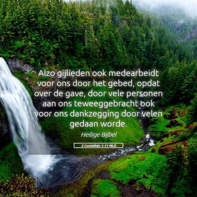 Picture 05 - 2 Corinthiër 1:11 NLD - Alzo gijlieden ook medearbeidt voor ons door het - Bible Verse Picture