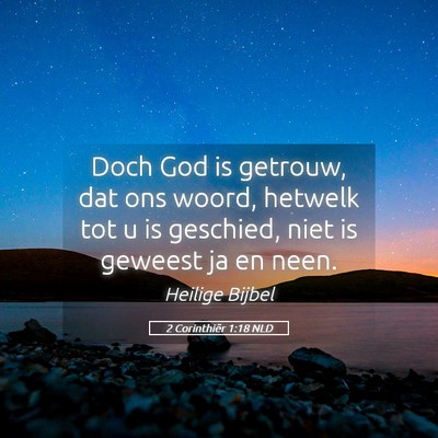 Picture 05 - 2 Corinthiër 1:18 NLD - Doch God is getrouw, dat ons woord, hetwelk tot u - Bible Verse Picture
