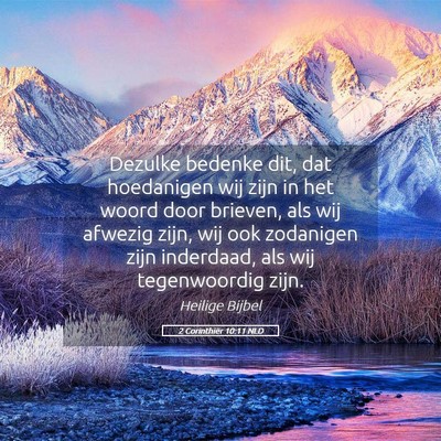 Picture 05 - 2 Corinthiër 10:11 NLD - Dezulke bedenke dit, dat hoedanigen wij zijn in - Bible Verse Picture